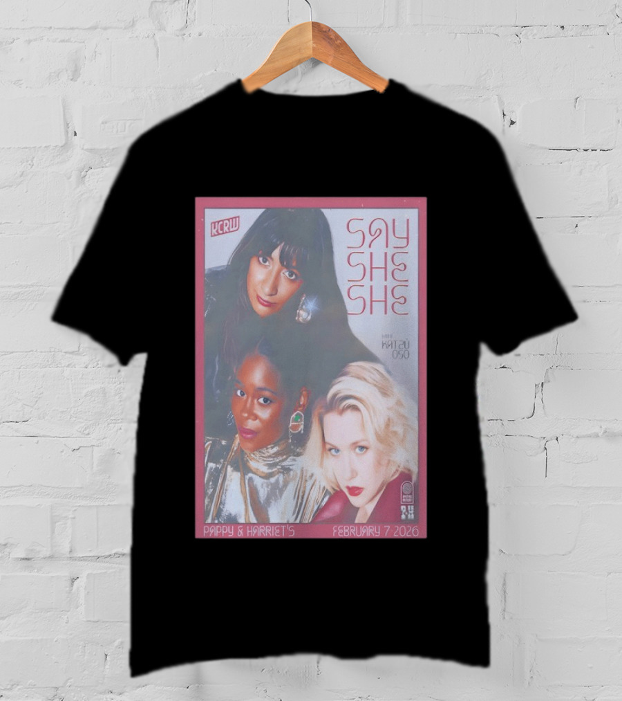 KCRW Say She She With Katsu Oso Pappy & Harriet's February 7 2026 T-Shirt