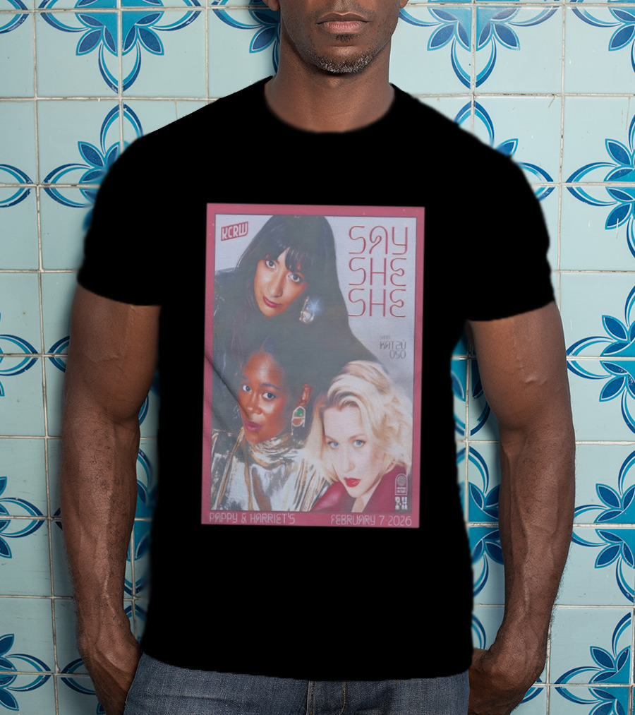 KCRW Say She She With Katsu Oso Pappy & Harriet's February 7 2026 T-Shirt