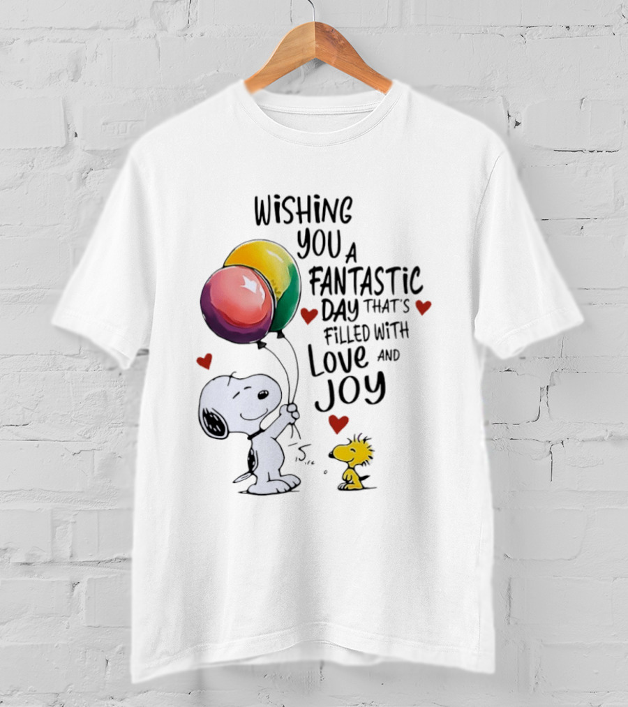 Snoopy Woodstock Wishing You A Fantastic Day Filled With Love Joy Balloons Hearts T-Shirt