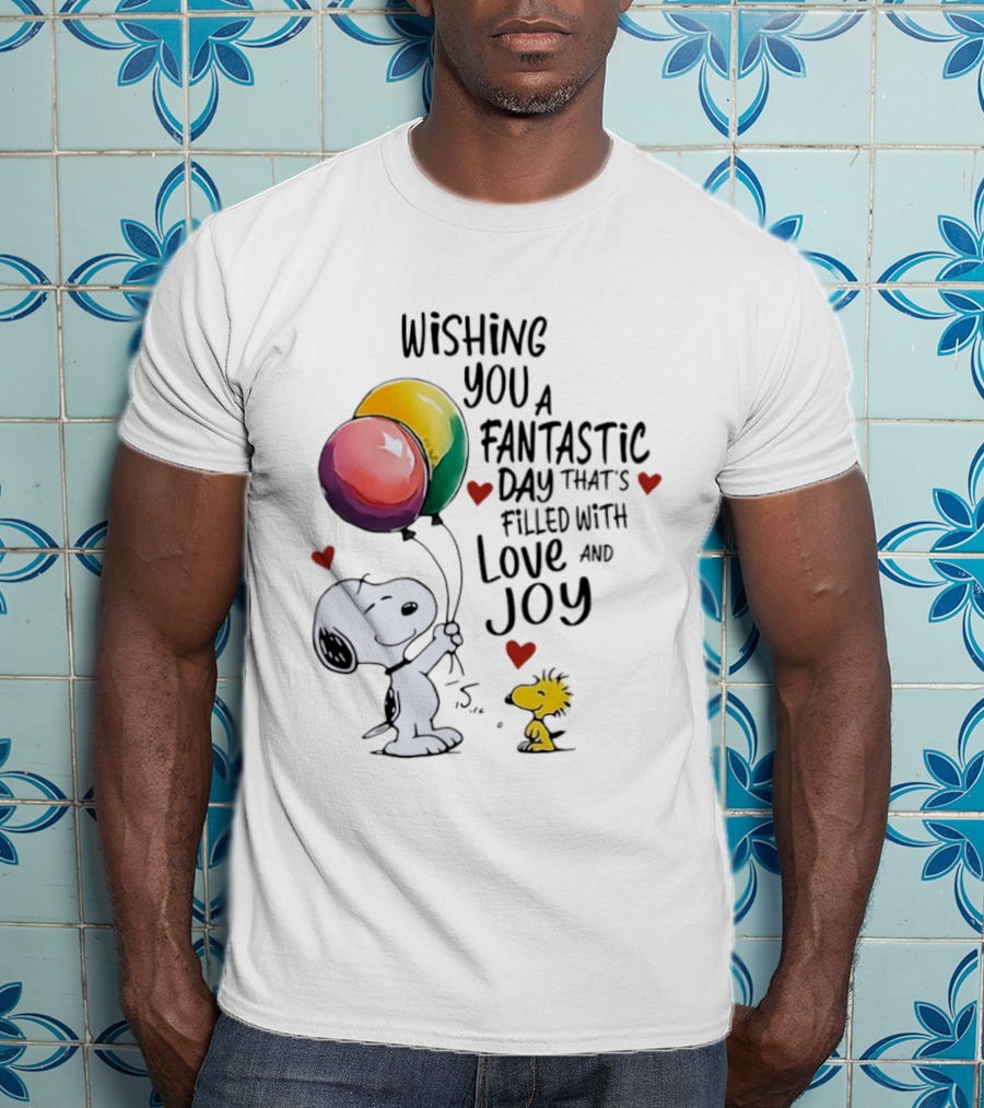 Snoopy Woodstock Wishing You A Fantastic Day Filled With Love Joy Balloons Hearts T-Shirt