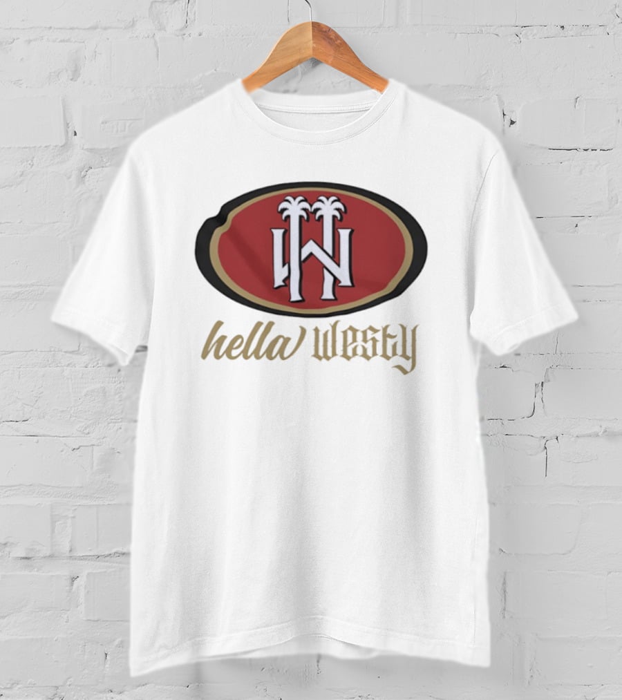Hella Westy 49ers Style San Francisco Iconic T-Shirt