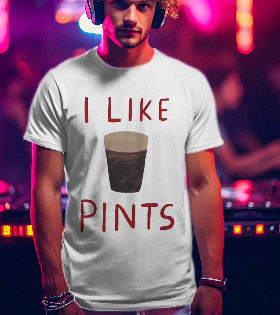 I Like Pints Beer Humor T-Shirt