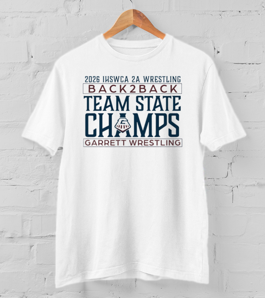 2026 IHSWCA 2A Wrestling Back2Back Team State Champs Garrett Wrestling T-Shirt