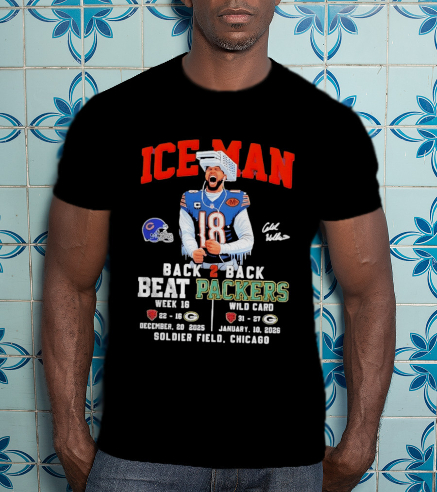 Iceman Back 2 Back Beat Packers Chicago Bears Week 16 Wild Card Soldier Field 2025 T-Shirt