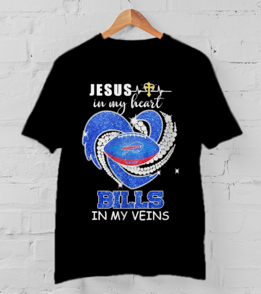 Jesus In My Heart Buffalo Bills In My Veins T-Shirt