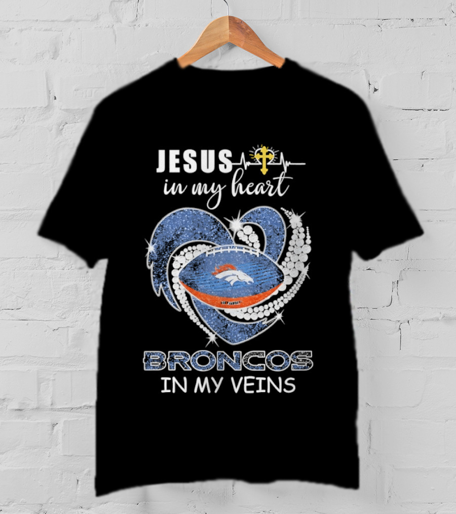 Jesus In My Heart Broncos In My Veins T-Shirt
