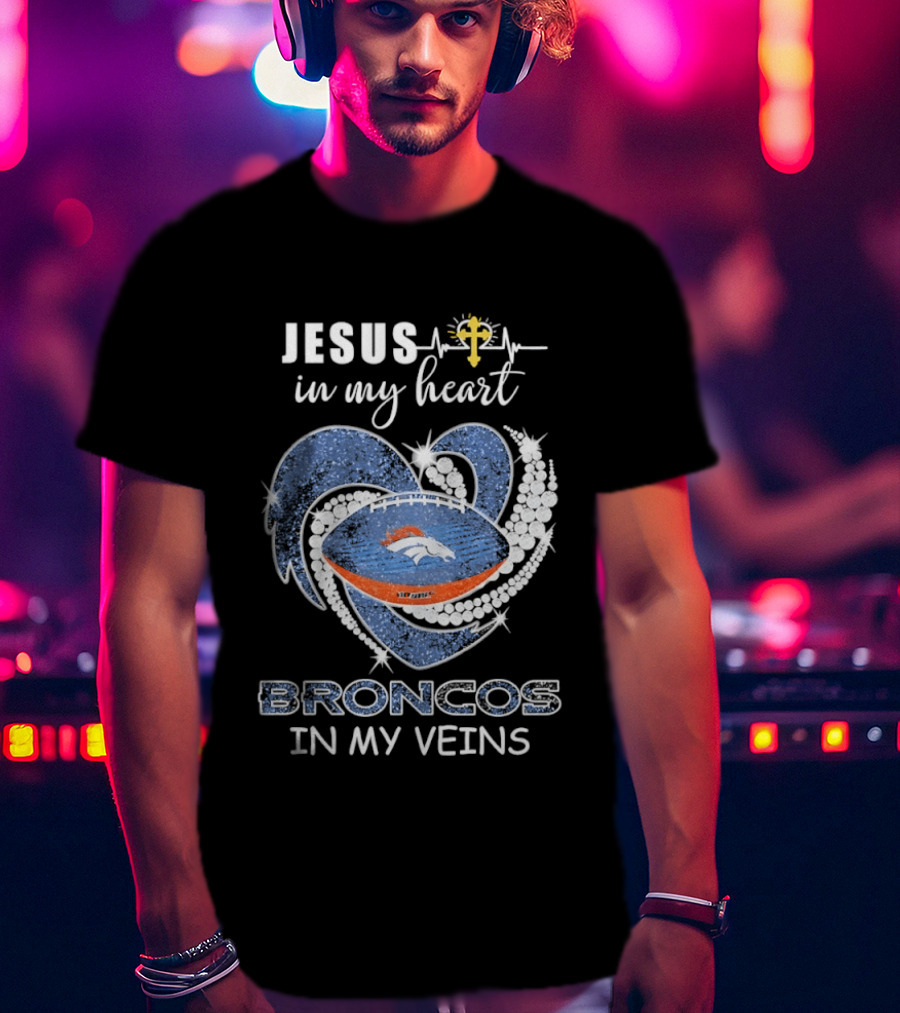 Jesus In My Heart Broncos In My Veins T-Shirt