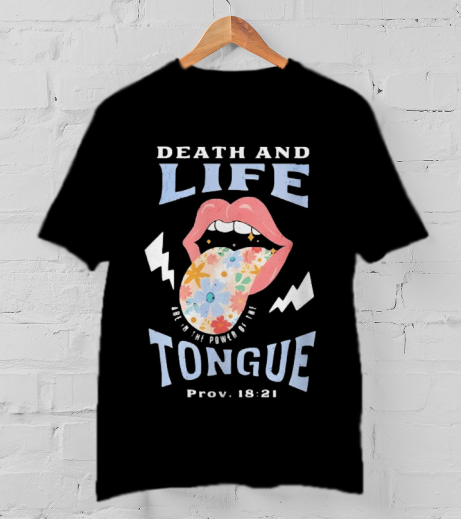 Death And Life Power Of The Tongue Proverbs 18:21 Floral T-Shirt