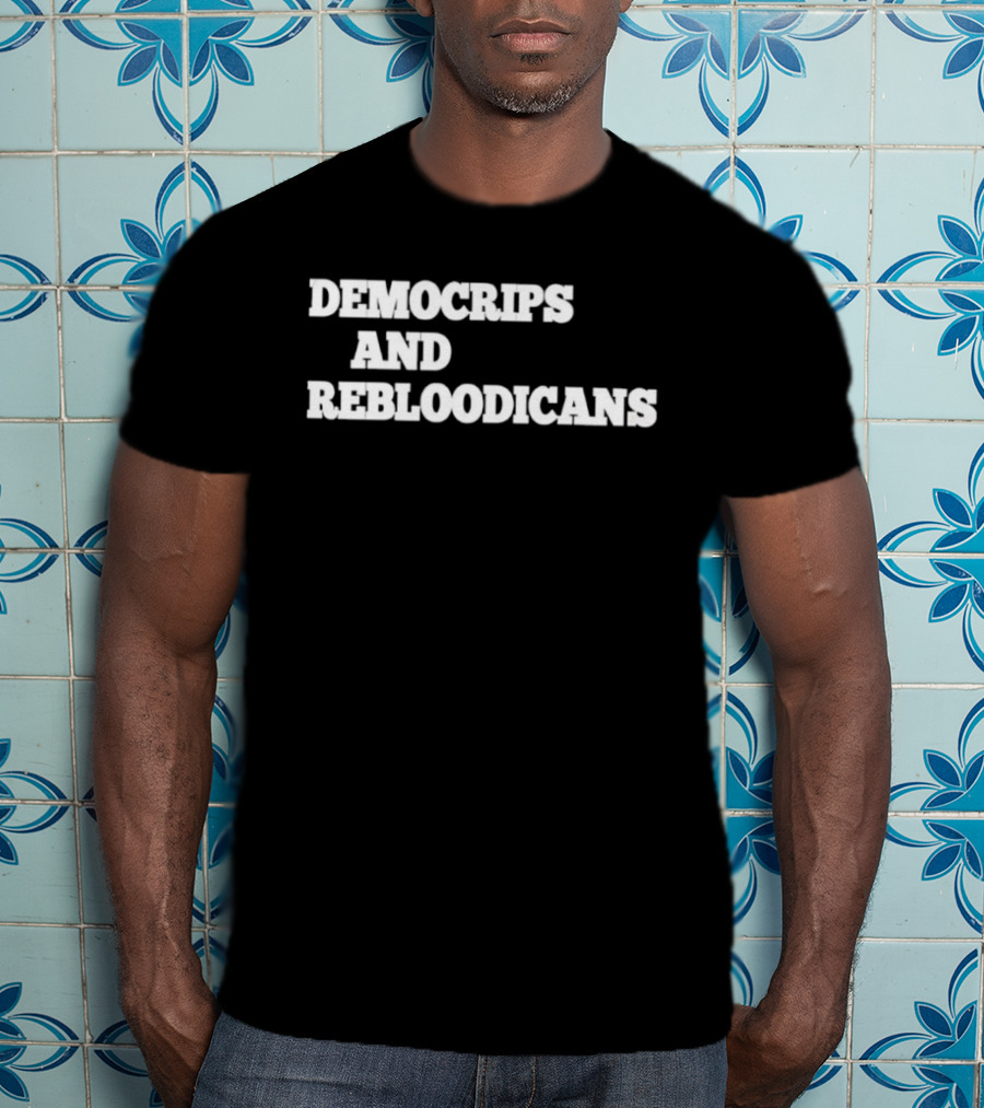 Democrips And Rebloodicans Text T-Shirt