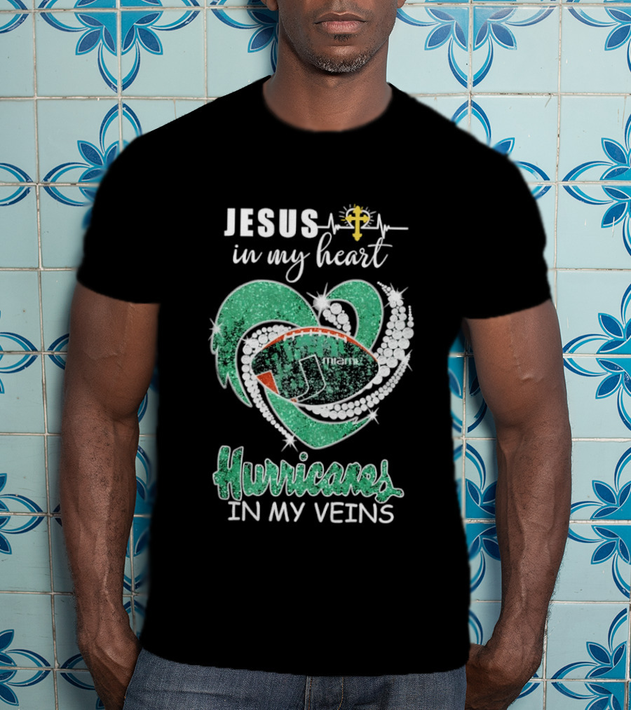 Jesus In My Heart Miami Hurricanes In My Veins T-Shirt