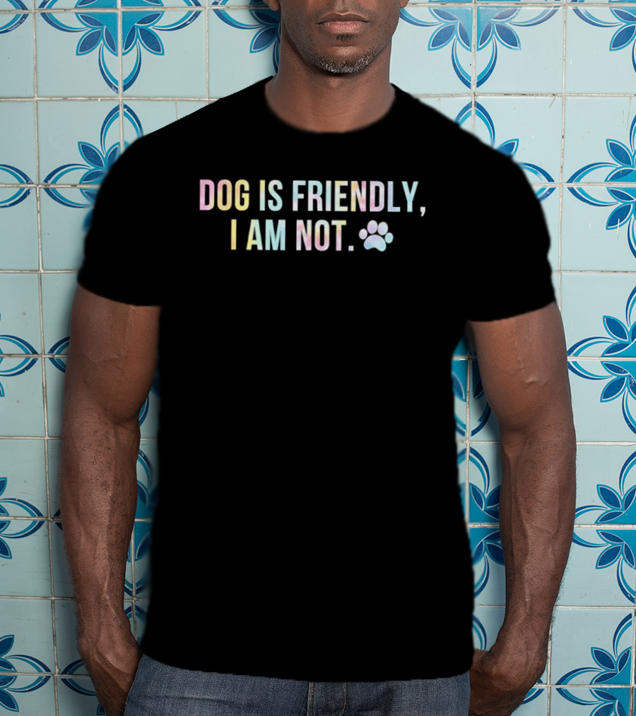 Dog Is Friendly I Am Not Pastel Paw Print T-Shirt
