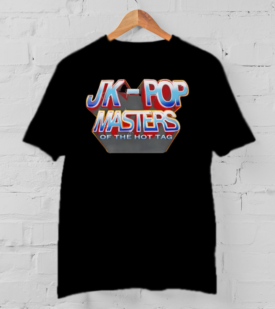 JK Pop Masters Of The Hot Tag T-Shirt