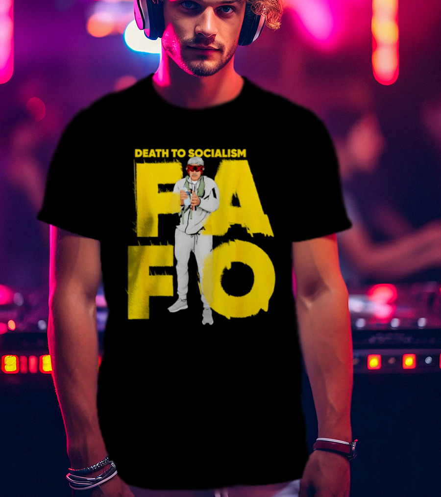 FAFO Death To Socialism Meme Sunglasses And Microphone T-Shirt