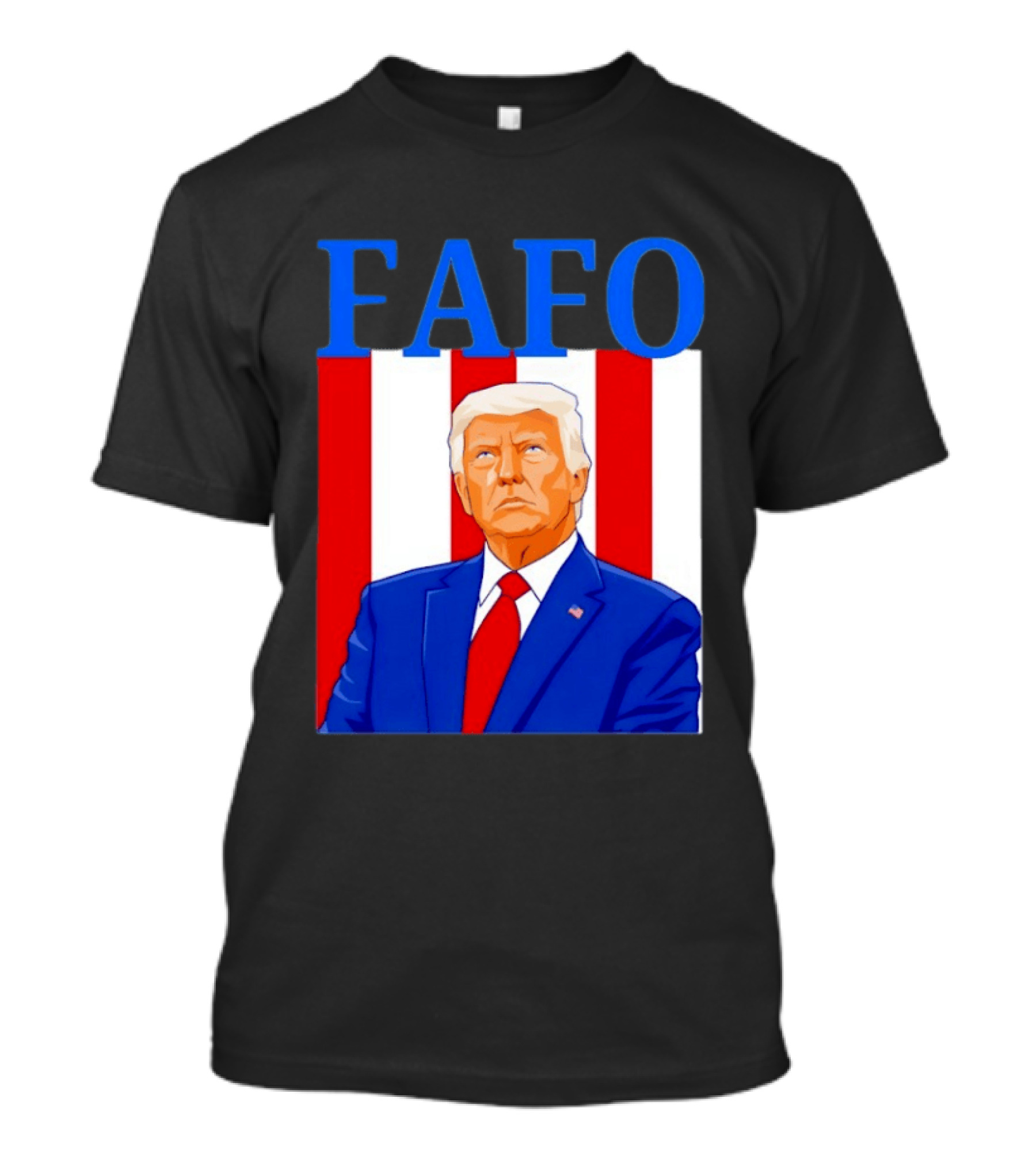 FAFO Trump USA Patriotic Bold Red White Blue T-Shirt