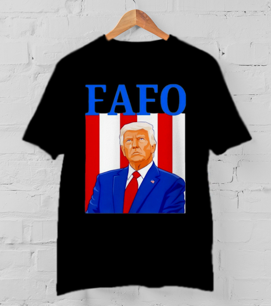 FAFO Trump USA Patriotic Bold Red White Blue T-Shirt