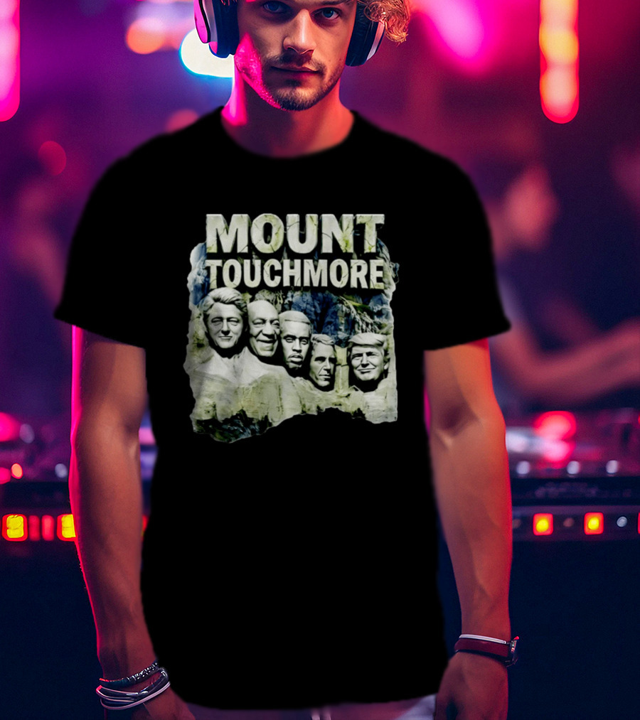 Mount Touchmore Clinton Cosby Obama George W Bush Donald Trump T-Shirt