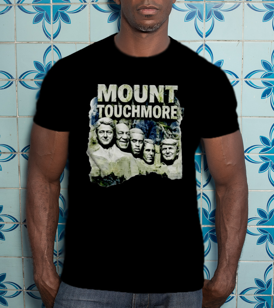 Mount Touchmore Clinton Cosby Obama George W Bush Donald Trump T-Shirt