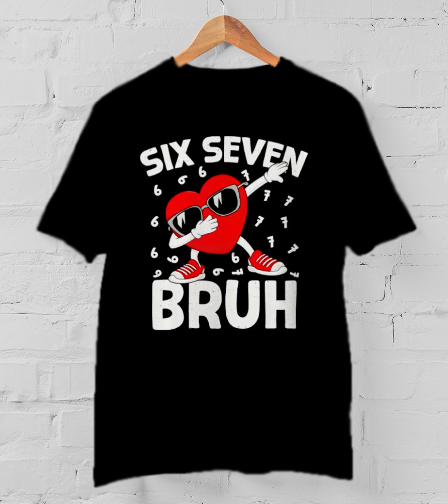 Heart Boys Six Seven Bruh Valentines Day Meme 6 7 T-Shirt