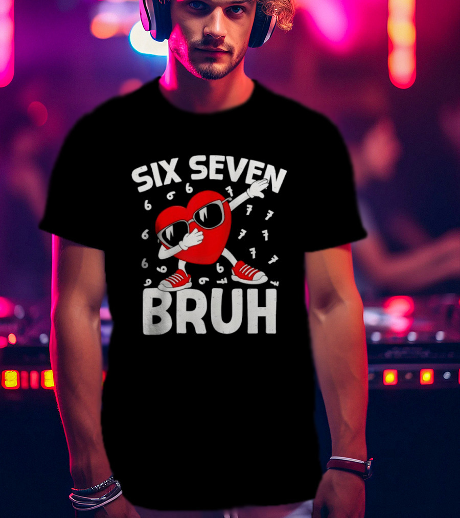 Heart Boys Six Seven Bruh Valentines Day Meme 6 7 T-Shirt