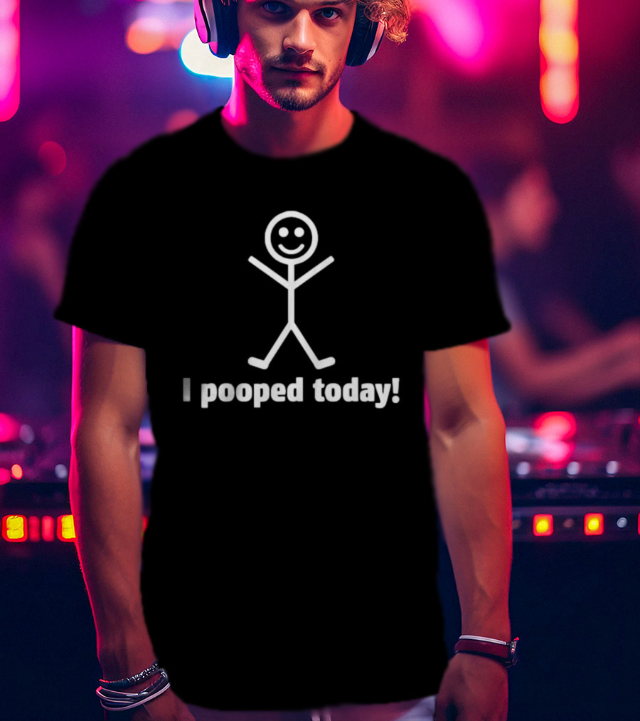 I Pooped Today Stick Figure Humorous Motif T-Shirt