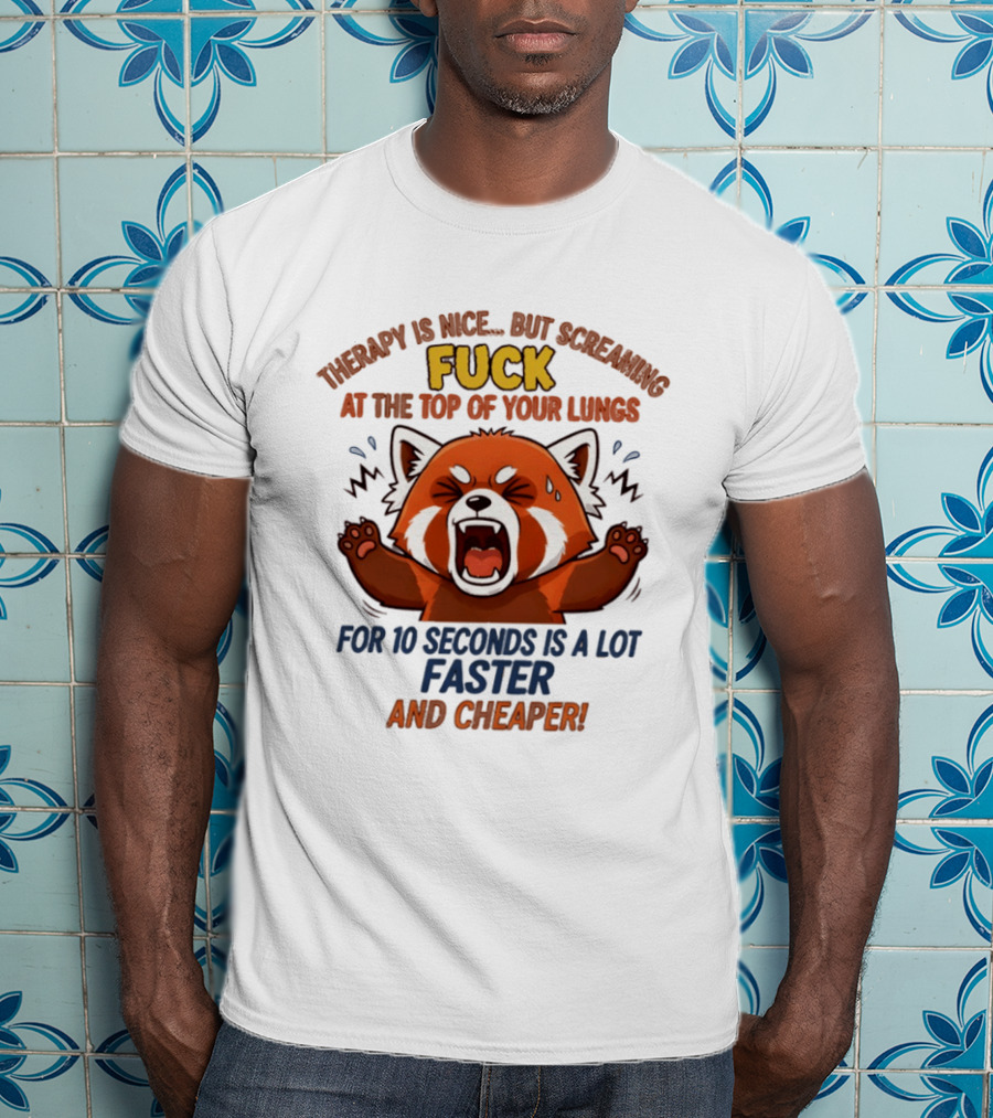 Therapy Is Nice But Screaming Fuck Faster Cheaper Funny Fox T-Shirt