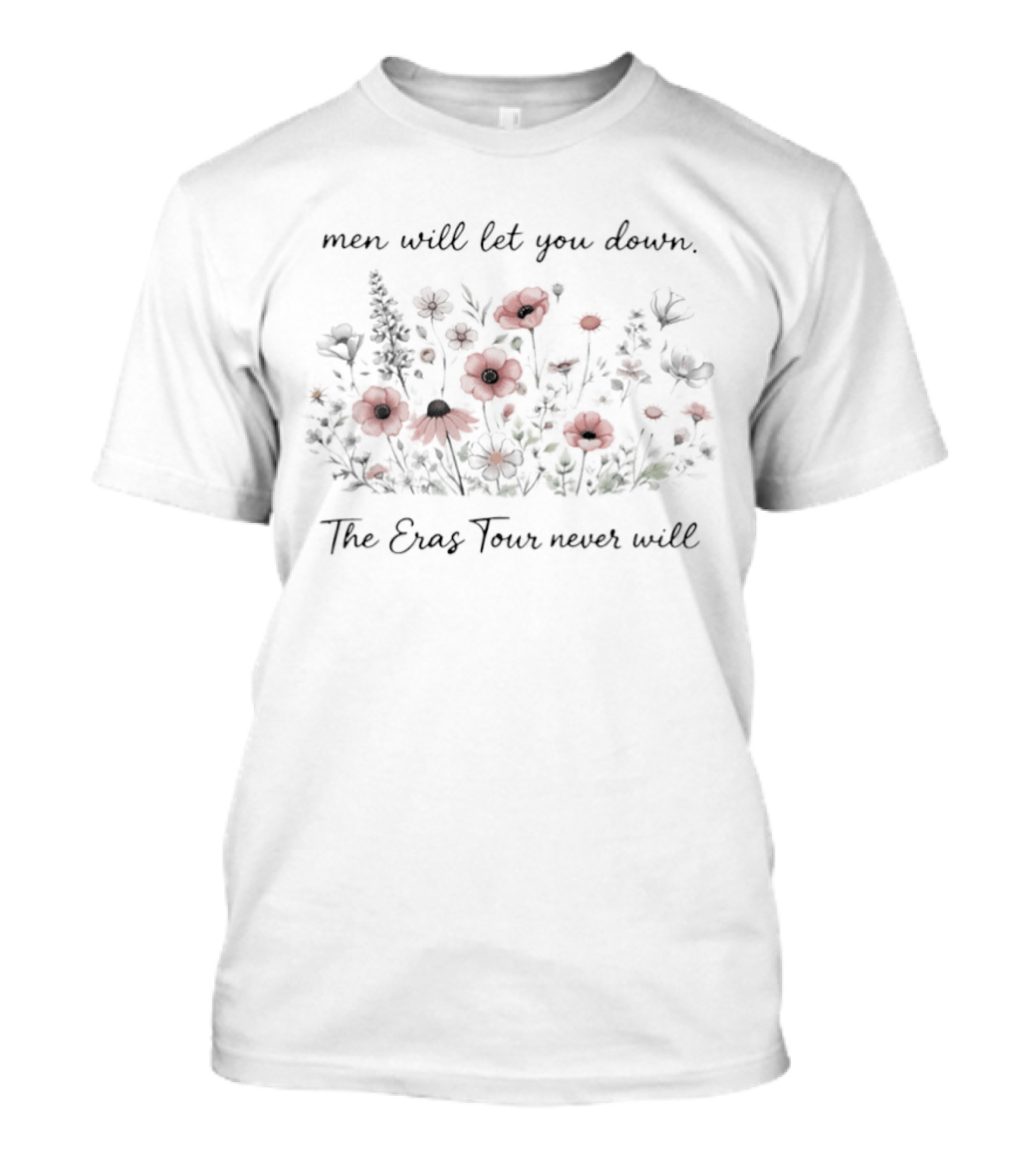 Men Will Let You Down The Eras Tour Never W...T-Shirt 