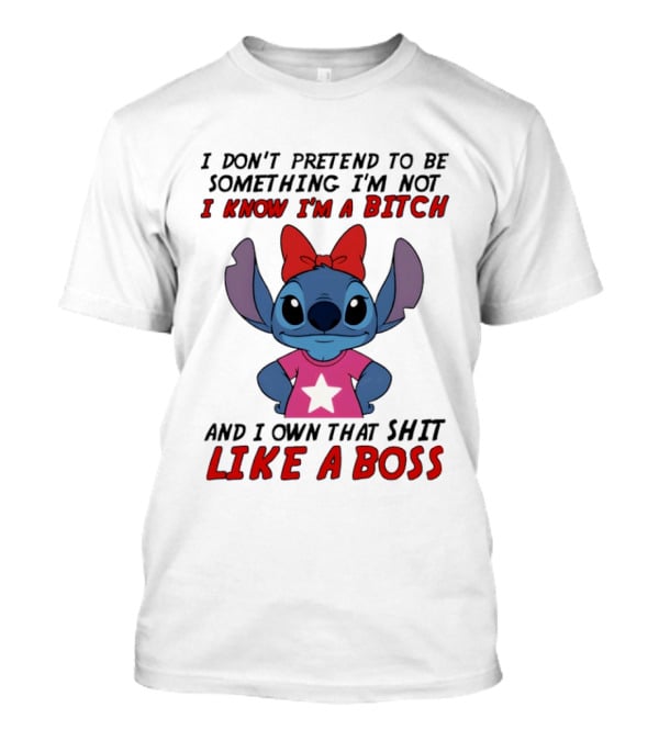 Stitch I Don't Pretend to Be Something I'm ...T-Shirt Stitch I Don't Pretend to Be Something I'm ...T-Shirt