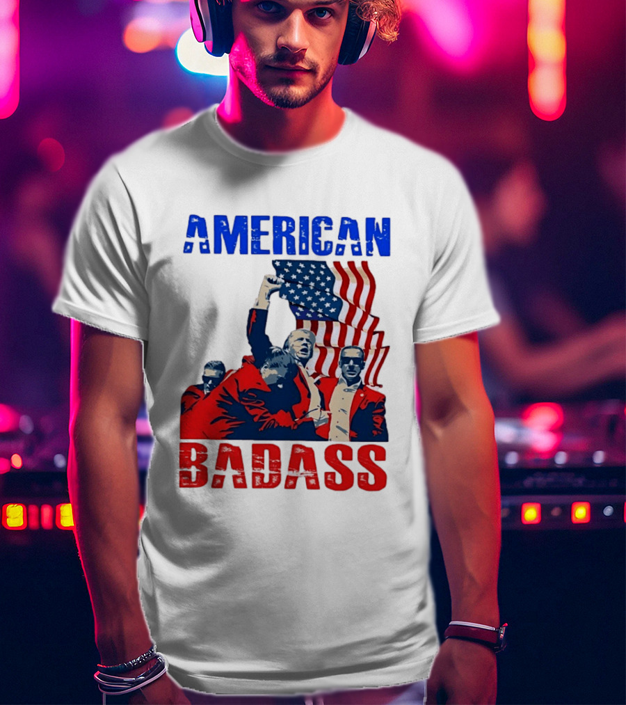 American Badass Donald Trump U.S. President Patriotic Flag T-Shirt