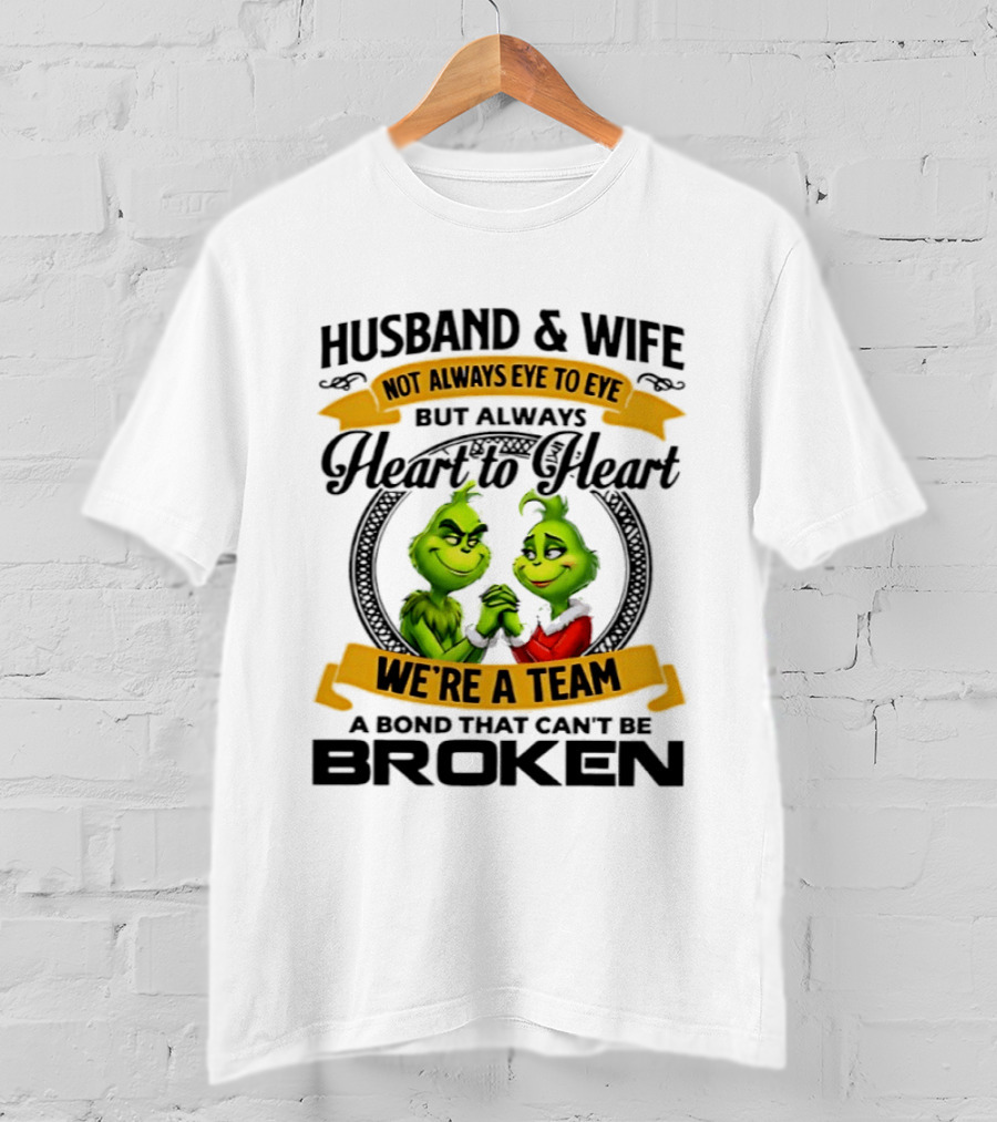Husband & Wife Not Always Eye To Eye Heart To Heart We're A Team A Bond That Can't Be Broken T-Shirt