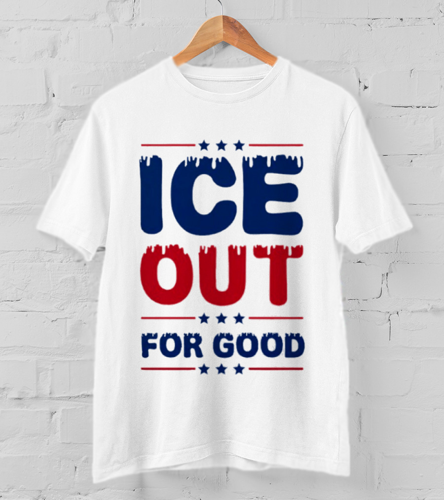 Ice Out For Good Protest Movement Activism T-Shirt