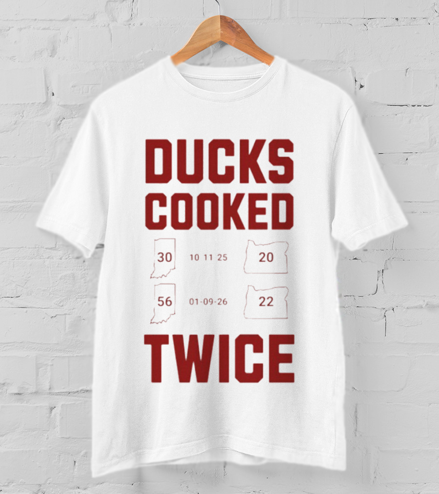Ducks Cooked Twice Indiana Hoosiers 56 22 Victory Over Oregon 30 20 T-Shirt