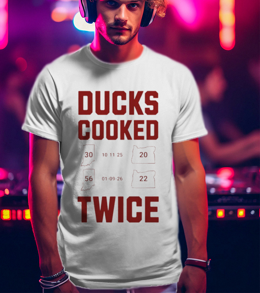 Ducks Cooked Twice Indiana Hoosiers 56 22 Victory Over Oregon 30 20 T-Shirt