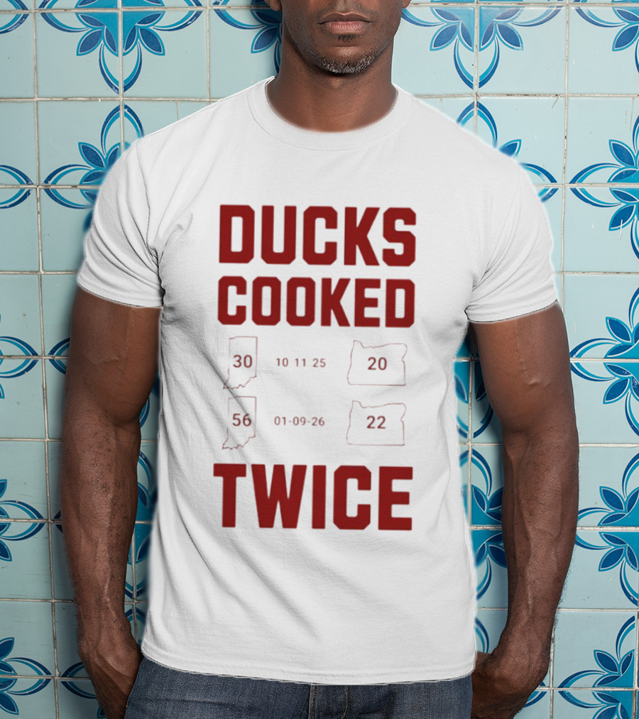 Ducks Cooked Twice Indiana Hoosiers 56 22 Victory Over Oregon 30 20 T-Shirt