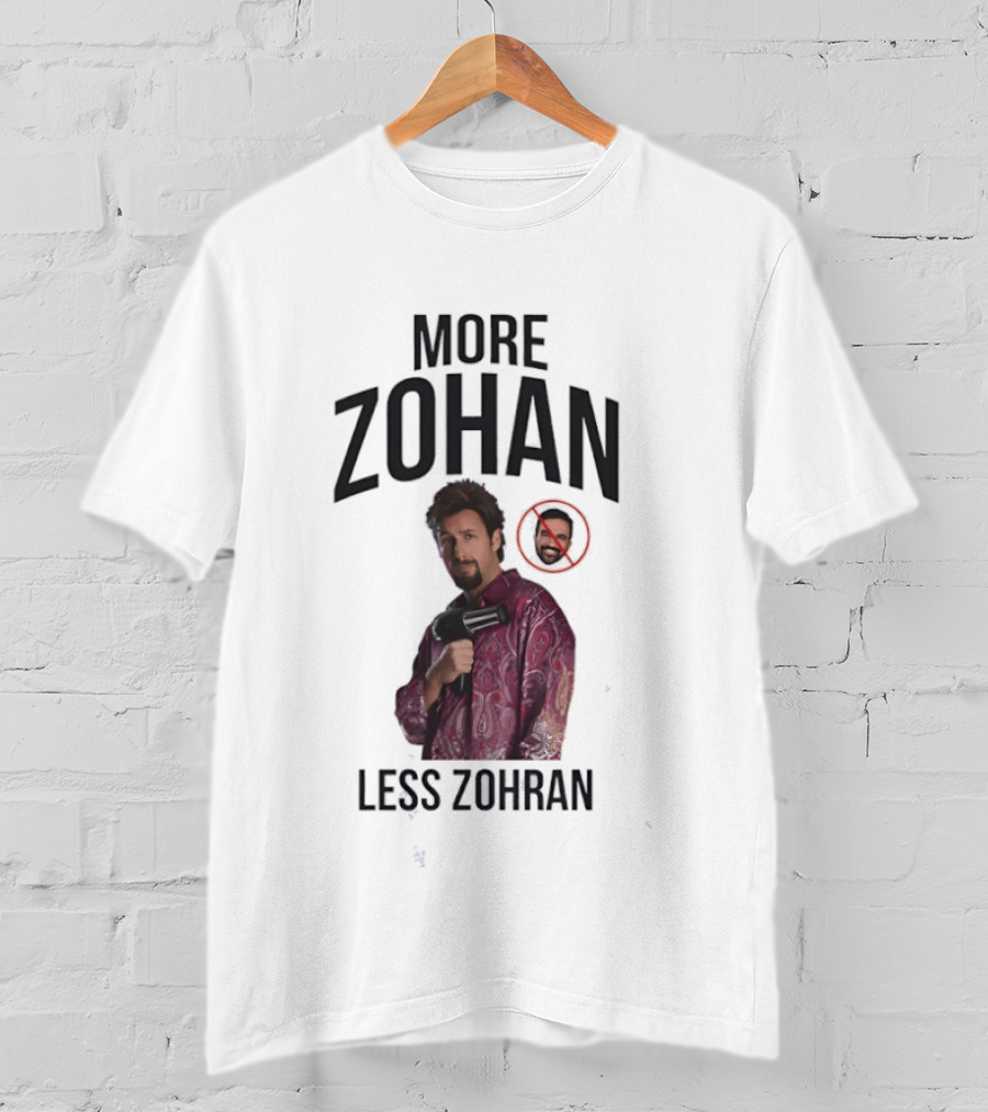 More Zohan Less Zohran Comedy Character Reference T-Shirt