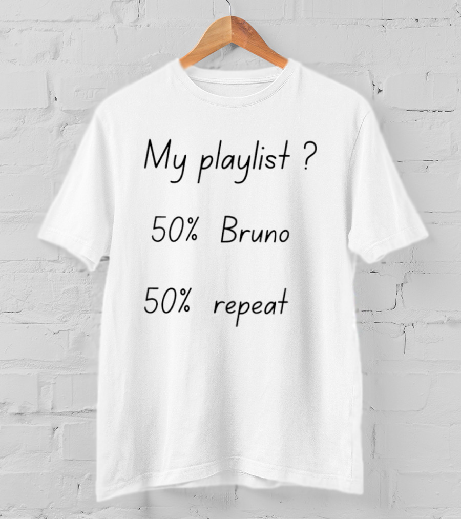 My Playlist 50 Percent Bruno 50 Percent Repeat T-Shirt