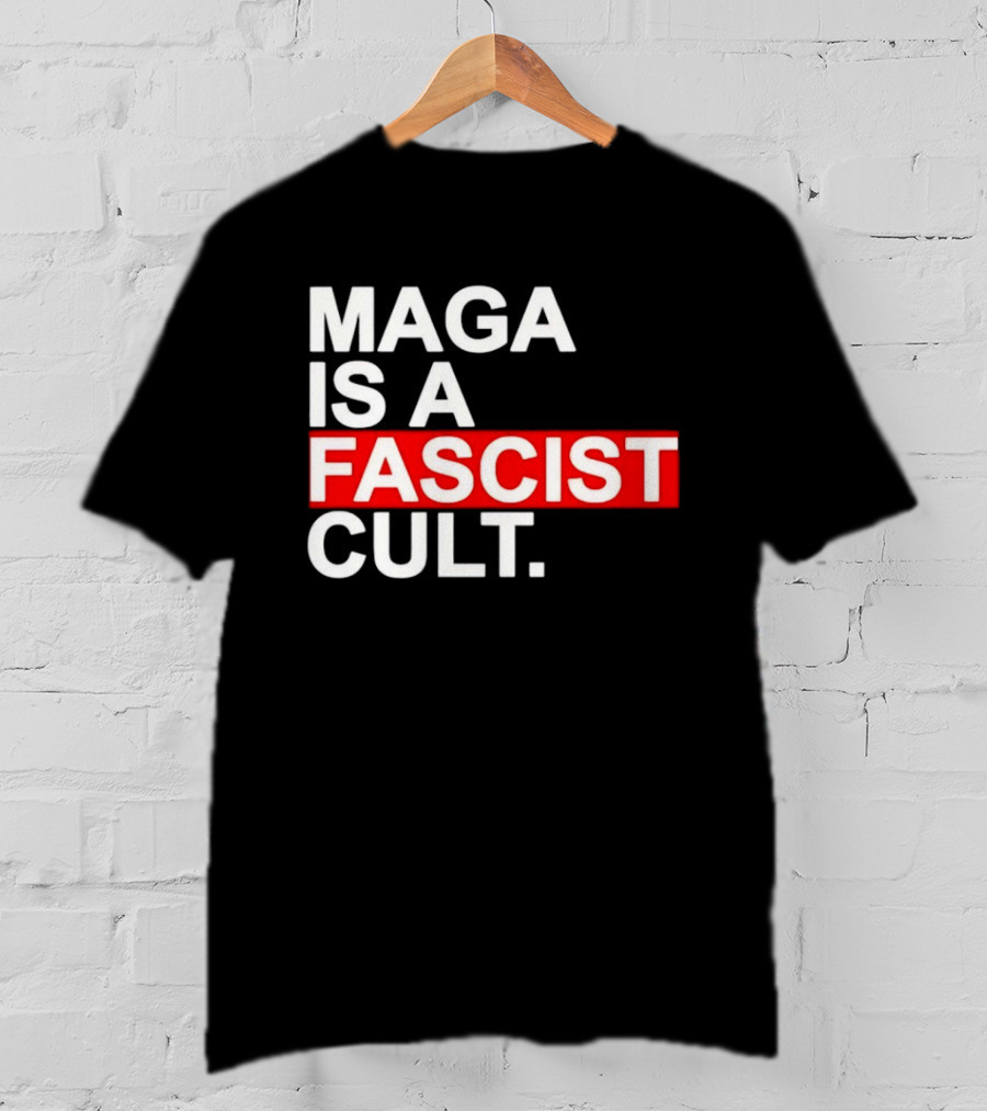 MAGA Is A Fascist Cult T-Shirt