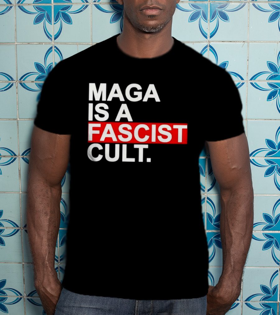 MAGA Is A Fascist Cult T-Shirt