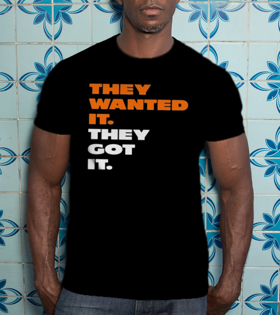 Bears Beat Green Bay They Wanted It They Got It T-Shirt