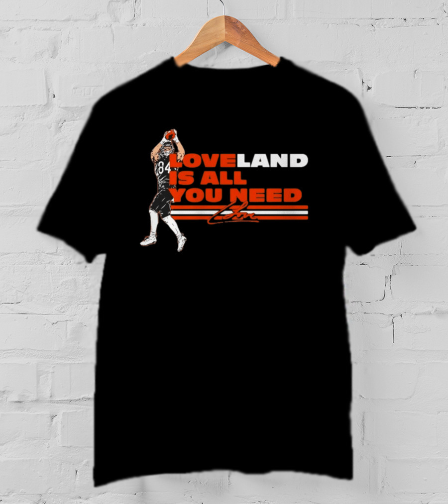 Loveland Is All You Need Football Player 84 Catching Event T-Shirt