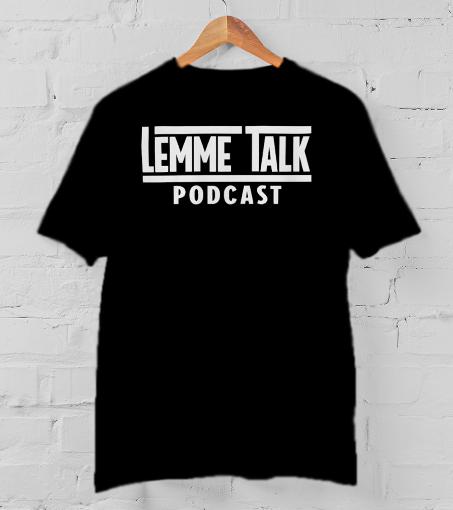Lemme Talk Podcast Wrestlemania Event Collaboration T-Shirt