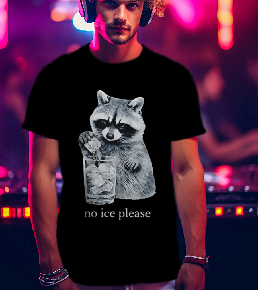 Raccoon Pouring Ice Into Glass No Ice Please T-Shirt