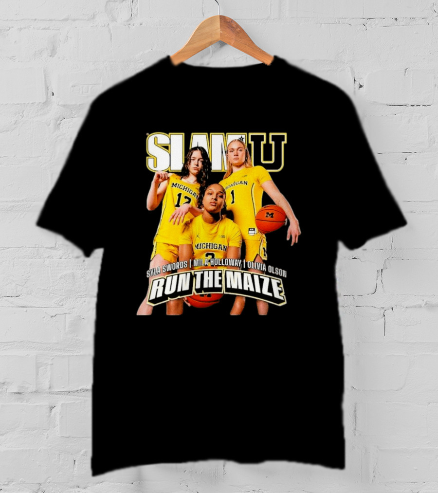 Slam U Michigan Wolverines Syla Swords Mila Holloway Olivia Olson Run The Maize T-Shirt