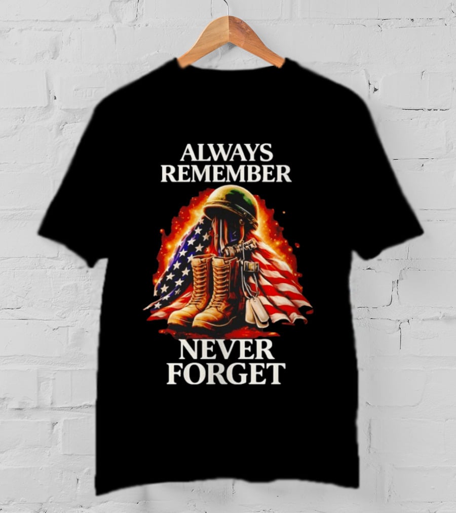 Always Remember Never Forget American Flag Soldier Boots T-Shirt