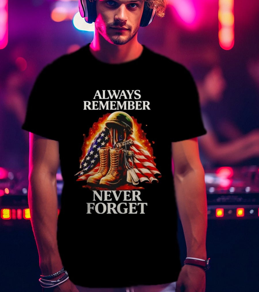Always Remember Never Forget American Flag Soldier Boots T-Shirt