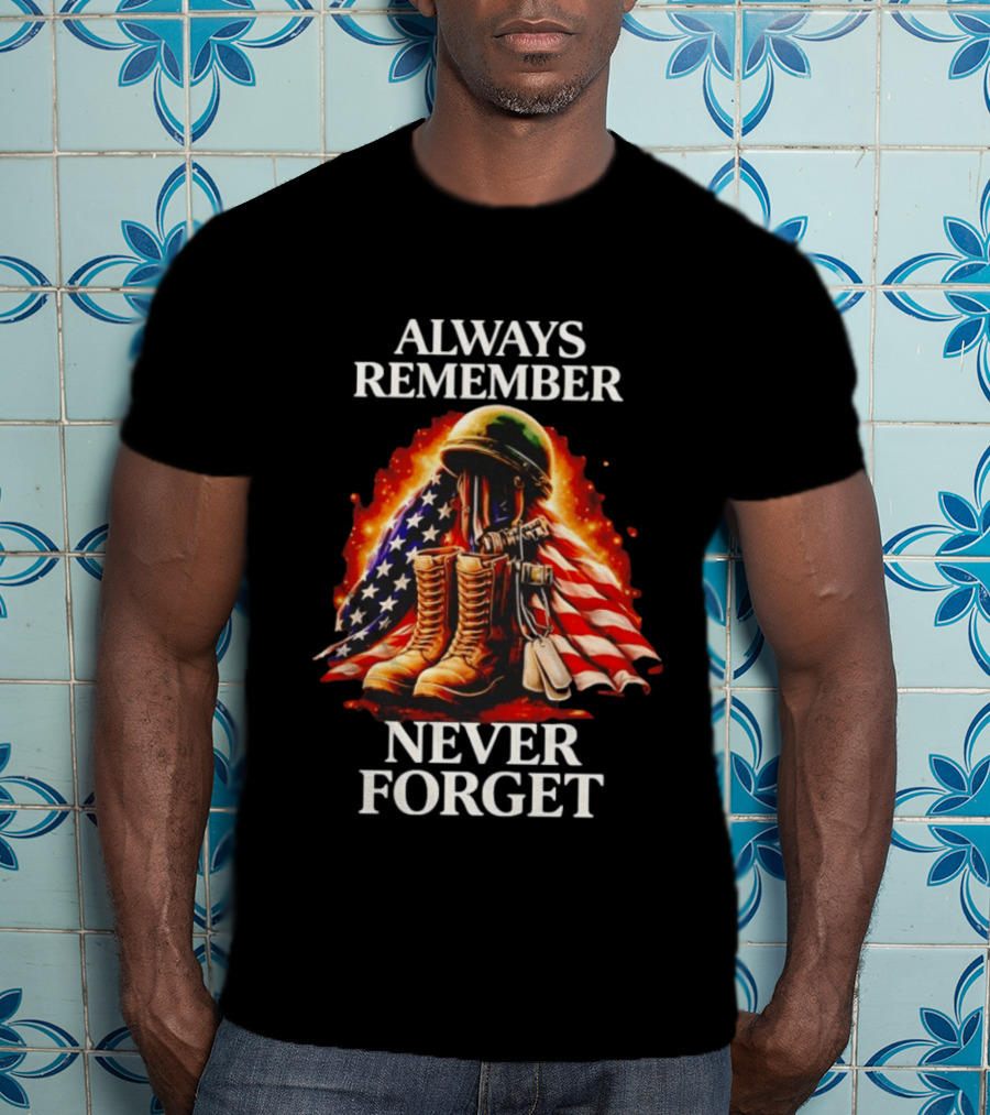 Always Remember Never Forget American Flag Soldier Boots T-Shirt