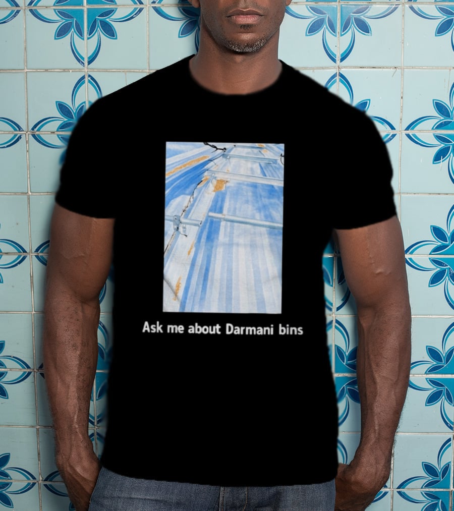 Ask Me About Darmani Bins Back T-Shirt