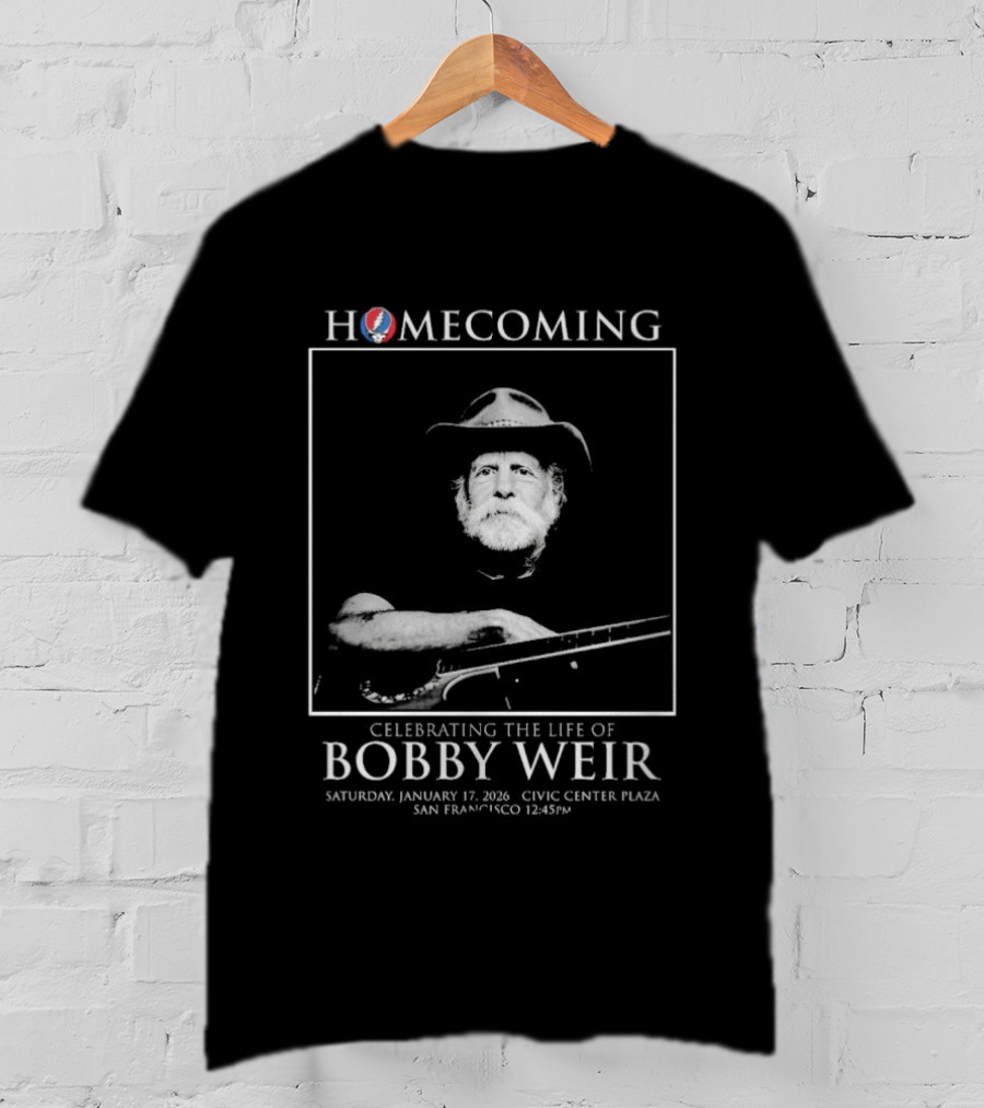 Homecoming Celebrating The Life Of Bobby Weir San Francisco January 17 2026 T-Shirt