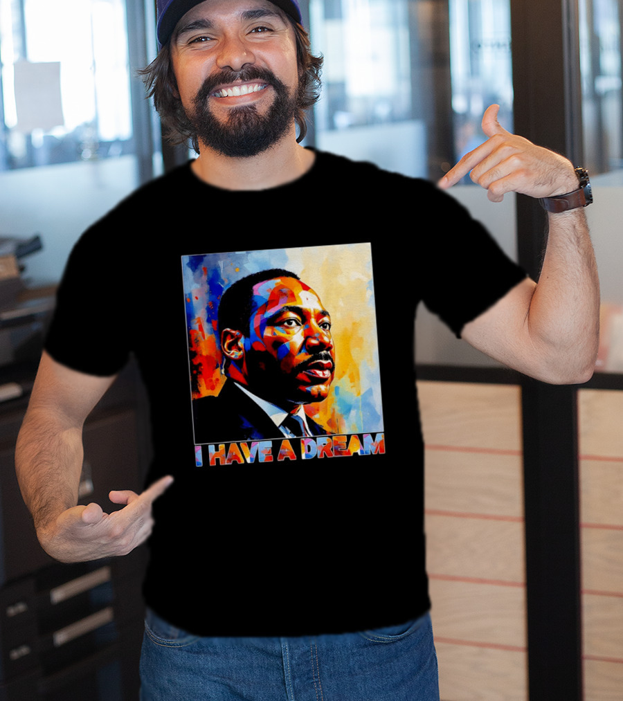 Black History Month Martin Luther King I Have A Dream T-Shirt
