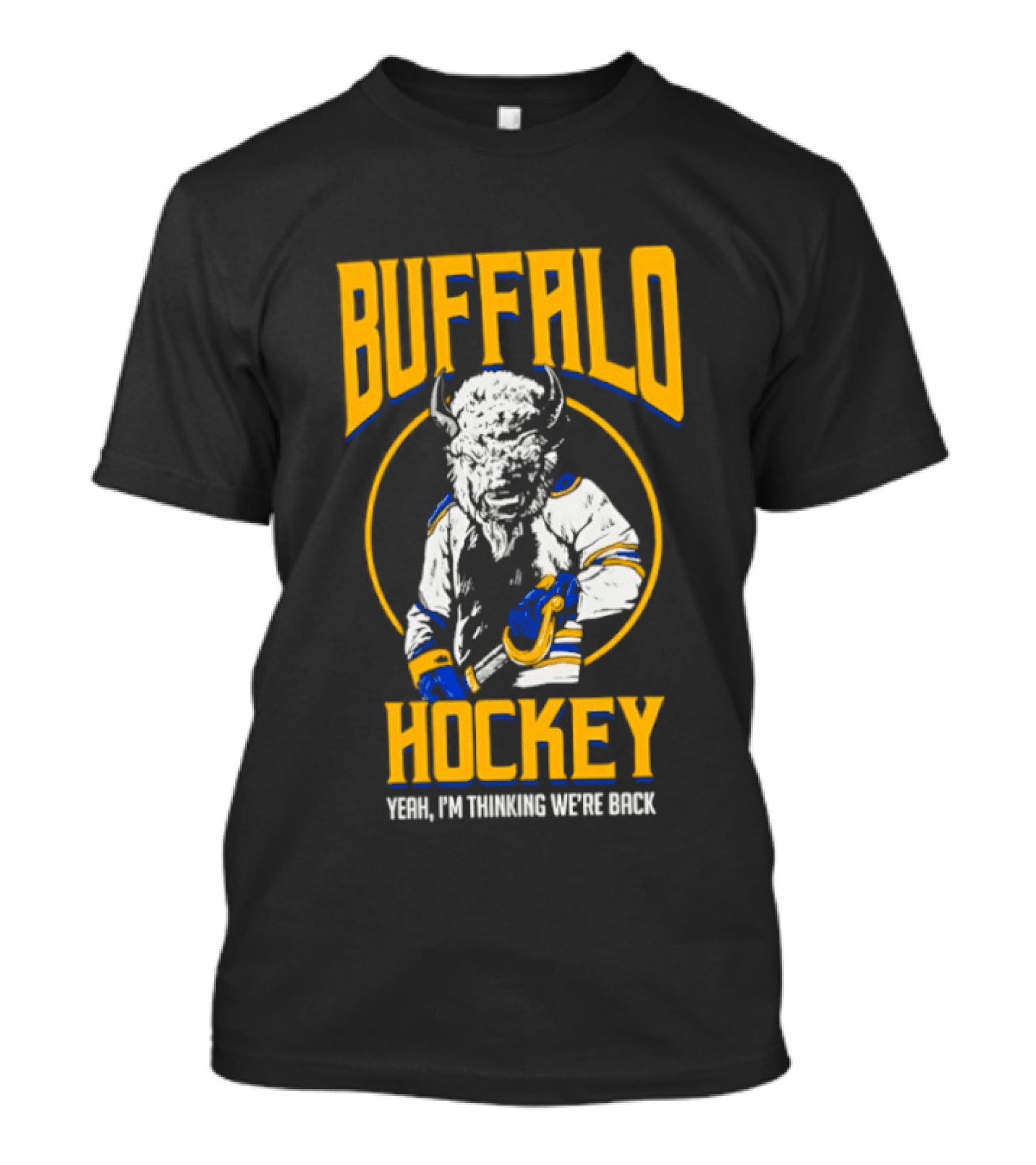 Buffalo Sabres Hockey Yeah I'm Thinking We're Back T-Shirt