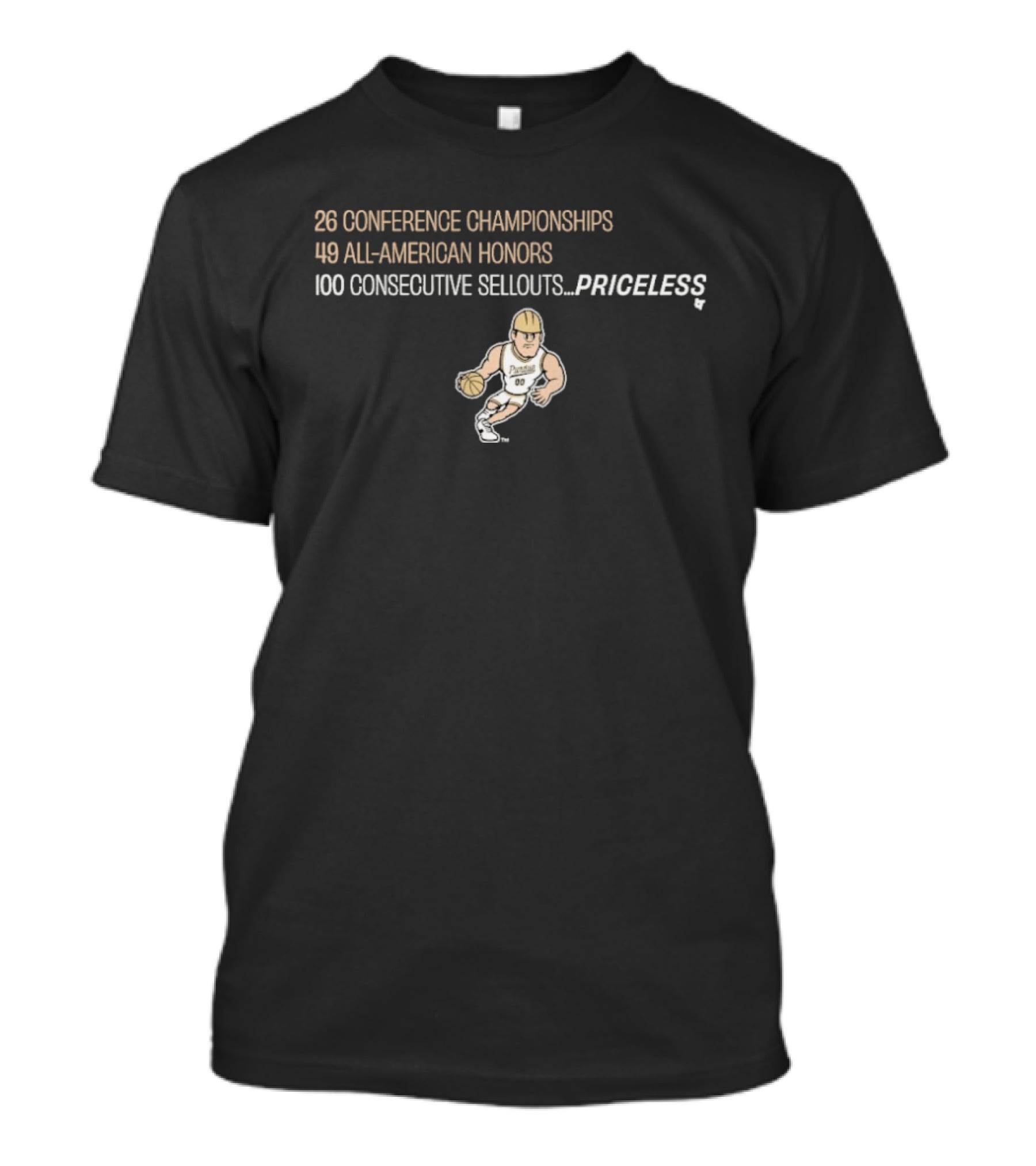 23 Conference Championships 49 All American Honors 100 Consecutive Sellouts Purdue Basketball Priceless T-Shirt